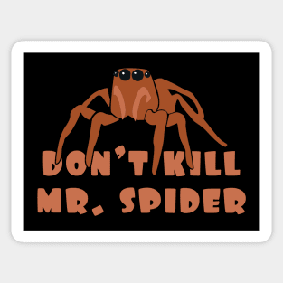 Don't kill mr. spider Sticker